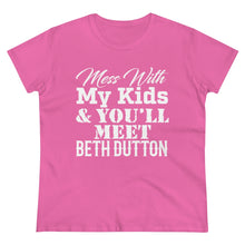 Load image into Gallery viewer, Don't Mess With My Kids - Beth Dutton