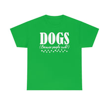 Load image into Gallery viewer, Dogs because people suck - Irish green