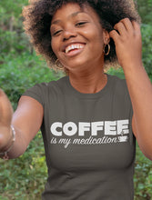 Load image into Gallery viewer, Coffee Is My Medication