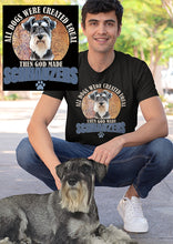 Load image into Gallery viewer, And Then God Made Schnauzers!