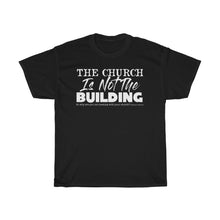 Load image into Gallery viewer, The Church IS NOT the Building!