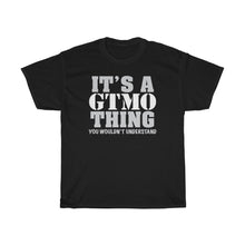 Load image into Gallery viewer, It's A GTMO Thing