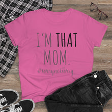 Load image into Gallery viewer, I'm THAT Mom!