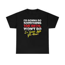 Load image into Gallery viewer, What The Devil Won't Do