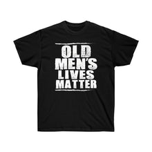 Load image into Gallery viewer, Old Men's Lives Matter too!