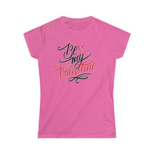 Load image into Gallery viewer, Be My Valentine Women's Tee