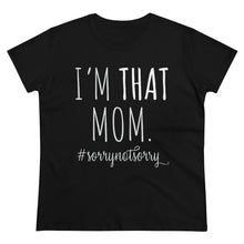 Load image into Gallery viewer, I'm THAT Mom!