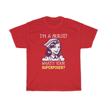Load image into Gallery viewer, I'm A Nurse, What's Your Superpower?