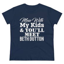 Load image into Gallery viewer, Don't Mess With My Kids - Beth Dutton