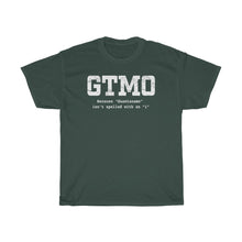 Load image into Gallery viewer, GTMO - Because there's no "I" in Guantanamo