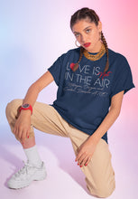 Load image into Gallery viewer, Love Is Not In The Air