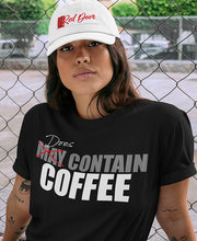 Load image into Gallery viewer, May or Does Contain Coffee