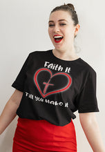 Load image into Gallery viewer, Faith It Till You Make It