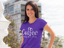 Load image into Gallery viewer, Coffee cures all ills!