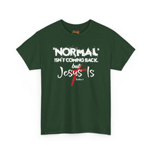 Load image into Gallery viewer, Christian T-Shirt – "Normal Isn't Coming Back But Jesus Is" Graphic Tee
