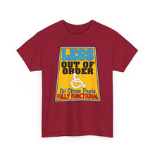 Load image into Gallery viewer, Legs Out of Order Funny Disability Tee — “All Other Parts Fully Functional”
