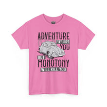 Load image into Gallery viewer, Adventure May Hurt You But Monotony Will Kill You 2
