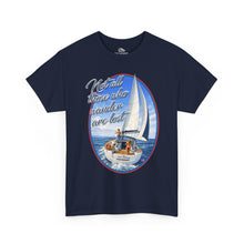 Load image into Gallery viewer, "Not all those who wander are lost" Nautical Sailing T‑Shirt
