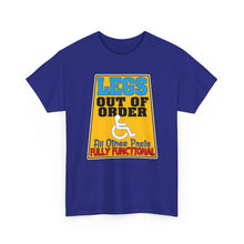 Load image into Gallery viewer, Legs Out of Order Funny Disability Tee — “All Other Parts Fully Functional”
