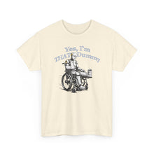 Load image into Gallery viewer, Injured Crash Test Dummy In Wheelchair — "Yes, I'm That Dummy" Graphic T-Shirt
