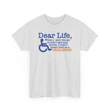 Load image into Gallery viewer, "Dear Life" (Disability Awareness T-shirt)
