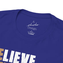 Load image into Gallery viewer, Believe There Is Good In The World — Inspirational T-shirt
