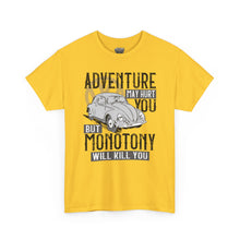 Load image into Gallery viewer, Adventure May Hurt You But Monotony Will Kill You 2
