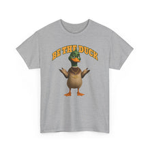 Load image into Gallery viewer, Be The Duck T-Shirt
