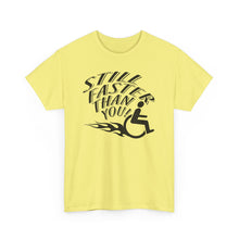 Load image into Gallery viewer, Still Faster Than You Wheelchair Tee — Funny Disability Pride T-Shirt
