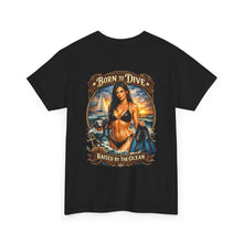 Load image into Gallery viewer, "Born to Dive, Raised by the Ocean" T-Shirt
