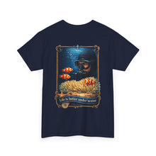 Load image into Gallery viewer, "Life Is Better Under Water"

