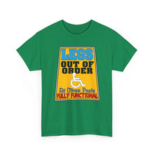 Load image into Gallery viewer, Legs Out of Order Funny Disability Tee — “All Other Parts Fully Functional”

