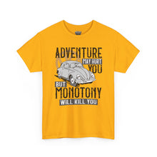 Load image into Gallery viewer, Adventure May Hurt You But Monotony Will Kill You 2
