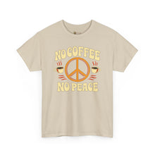 Load image into Gallery viewer, No Coffee No Peace Tee

