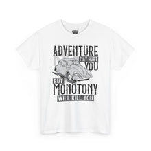 Load image into Gallery viewer, Adventure May Hurt You But Monotony Will Kill You 2
