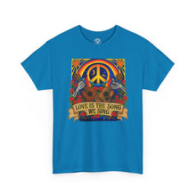Load image into Gallery viewer, Peace &amp; Love Graphic Tee — "Love Is The Song We Sing" Hippie T-Shirt
