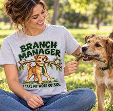 Load image into Gallery viewer, Branch Manager Dog T-Shirt — "I Take My Work Outside"
