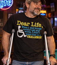 Load image into Gallery viewer, "Dear Life" (Disability Awareness T-shirt)
