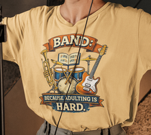 Load image into Gallery viewer, Band — "Because Adulting Is Hard" Retro Music Tee
