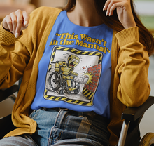 Load image into Gallery viewer, This Wasn't in the Manual T-Shirt — Funny Wheelchair Tee
