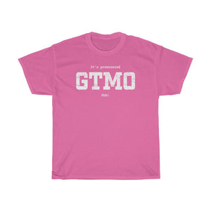 It's Pronounced GTMO duh!