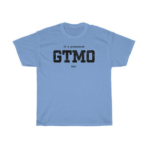 It's Pronounced GTMO duh!